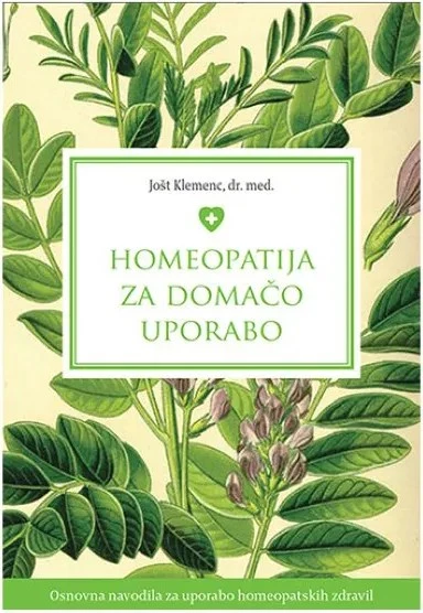  Homeopatija za domačo uporabo (avtor: Jošt Klemenc) – knjiga